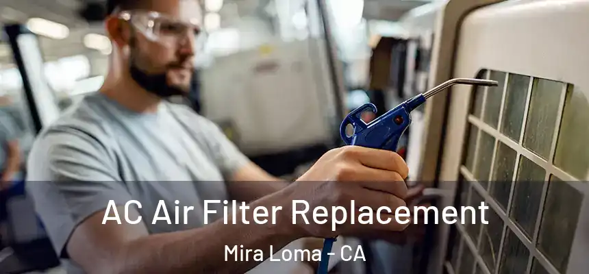 AC Air Filter Replacement Mira Loma - CA