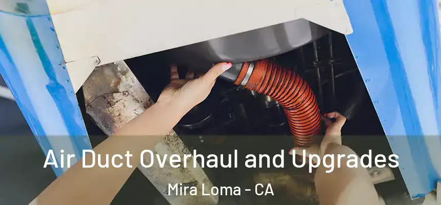  Air Duct Overhaul and Upgrades Mira Loma - CA
