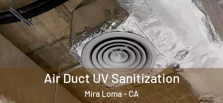  Air Duct UV Sanitization Mira Loma - CA