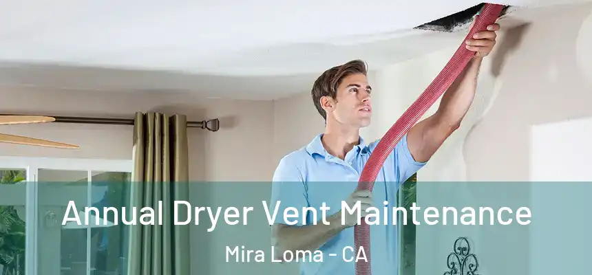  Annual Dryer Vent Maintenance Mira Loma - CA