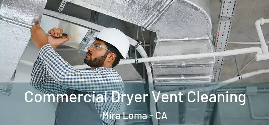 Commercial Dryer Vent Cleaning Mira Loma - CA