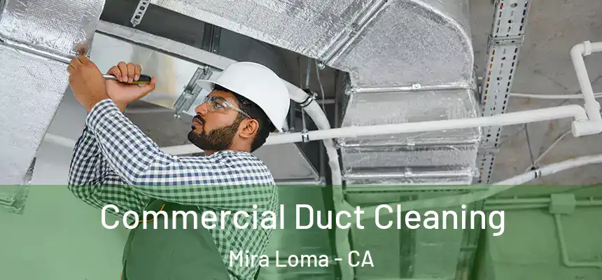  Commercial Duct Cleaning Mira Loma - CA