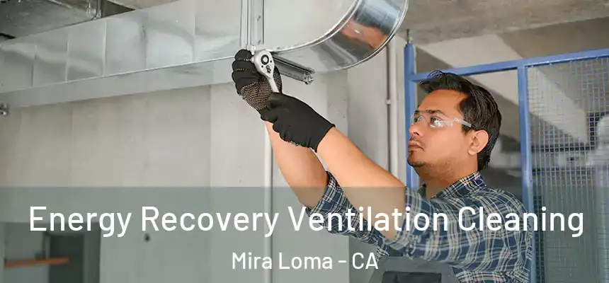  Energy Recovery Ventilation Cleaning Mira Loma - CA