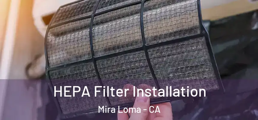 HEPA Filter Installation Mira Loma - CA