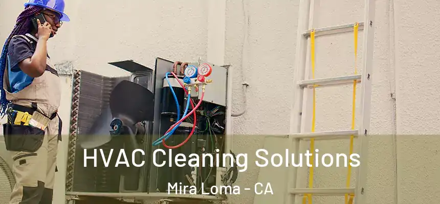 HVAC Cleaning Solutions Mira Loma - CA