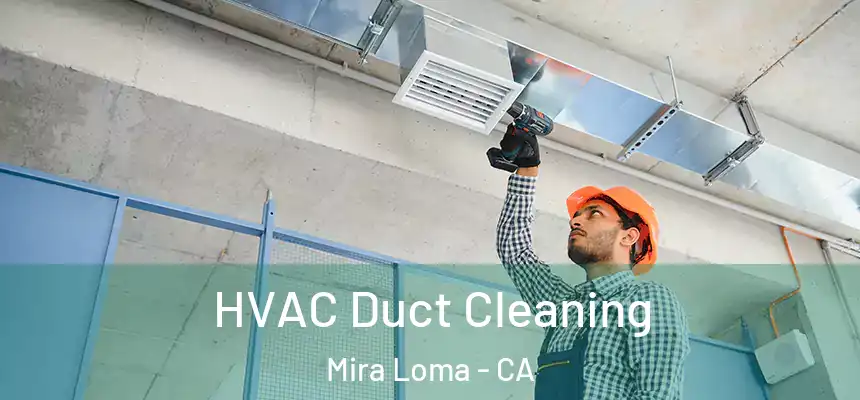  HVAC Duct Cleaning Mira Loma - CA