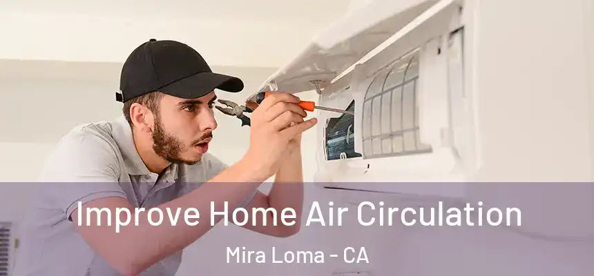  Improve Home Air Circulation Mira Loma - CA