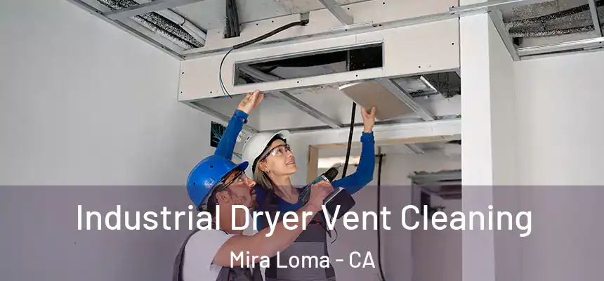  Industrial Dryer Vent Cleaning Mira Loma - CA