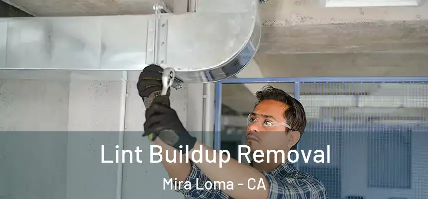  Lint Buildup Removal Mira Loma - CA
