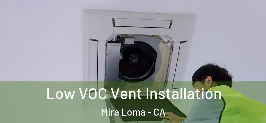  Low VOC Vent Installation Mira Loma - CA