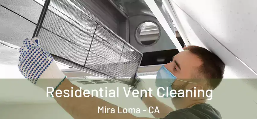  Residential Vent Cleaning Mira Loma - CA