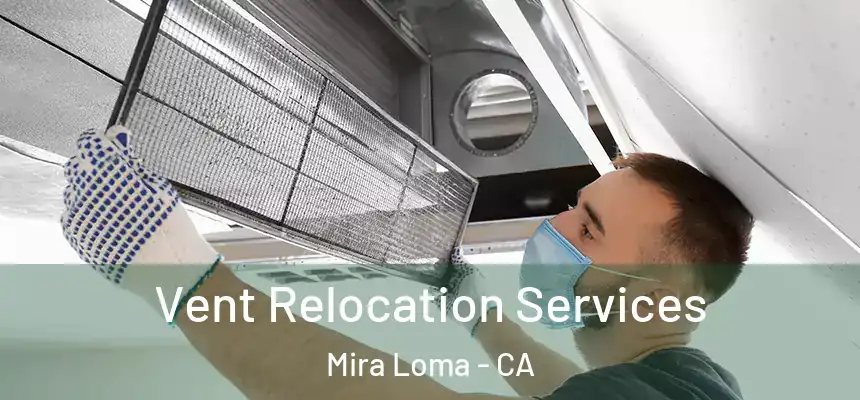  Vent Relocation Services Mira Loma - CA
