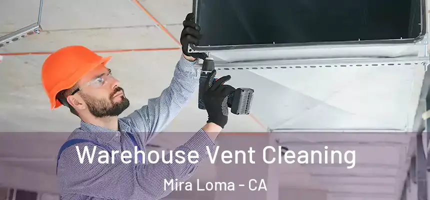 Warehouse Vent Cleaning Mira Loma - CA